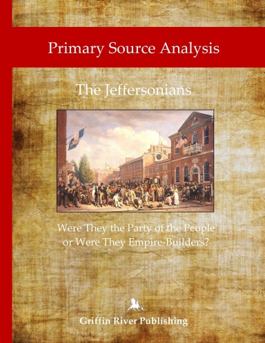 The Jeffersonians - Were They the Party of the People or Were They Empire Builders?